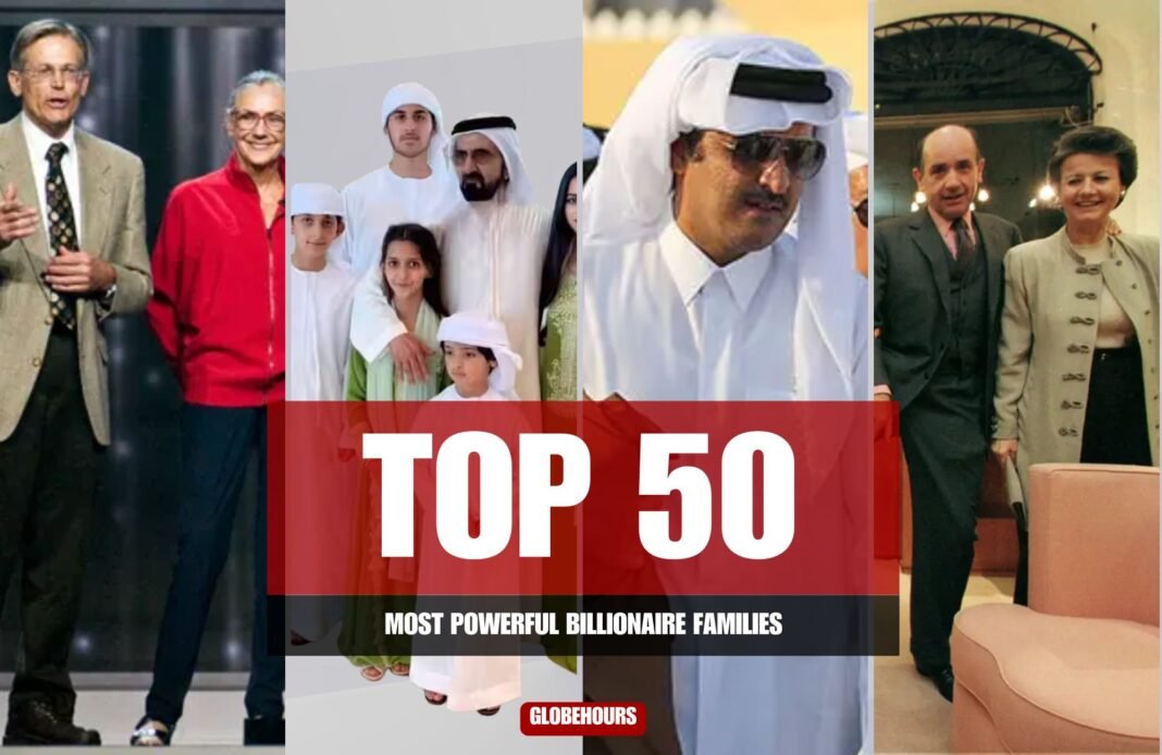Top 50 Most Powerful Billionaire Families in the World 2026