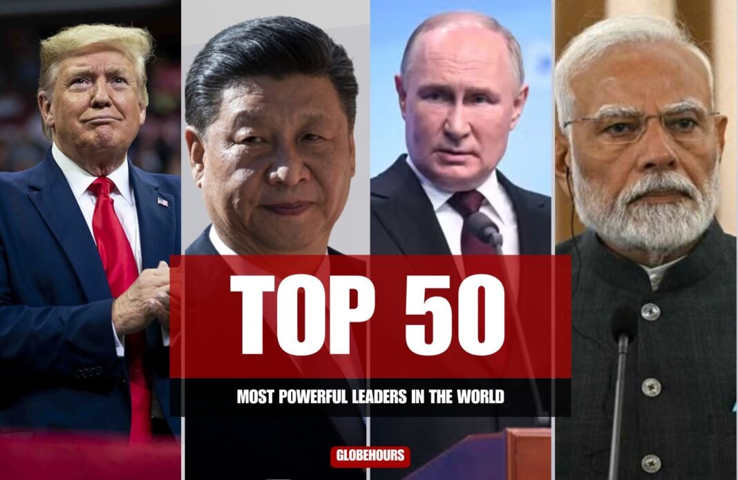 Top 50 Most Powerful Leaders in the World 2026